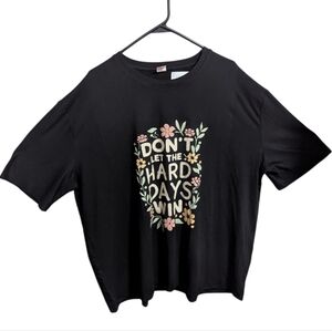 Women's Graphic Shirt 4X Black Floral Design Dont Let The Hard Days W NEW W-399